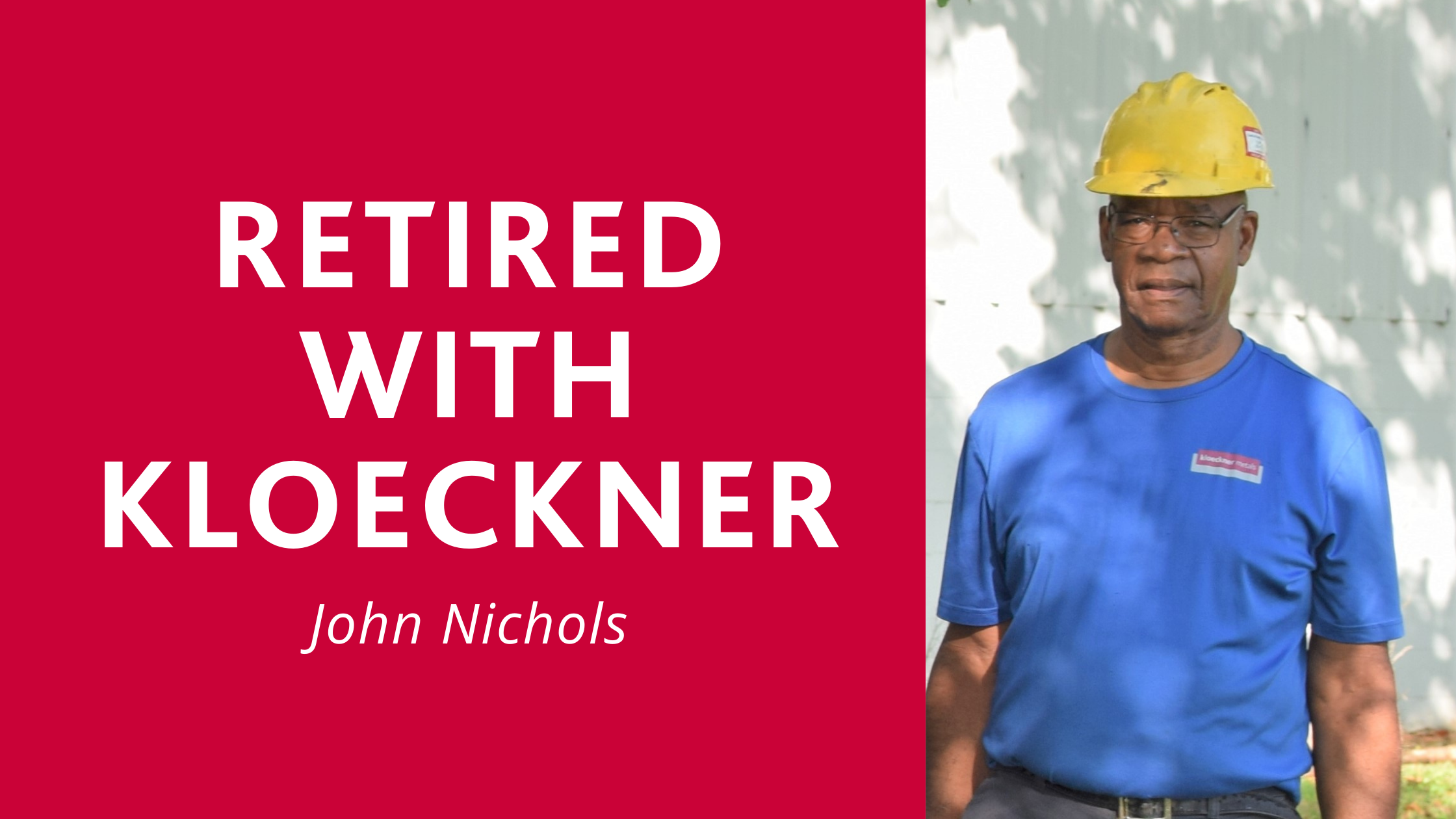 John Nichols Retired with Kloeckner
